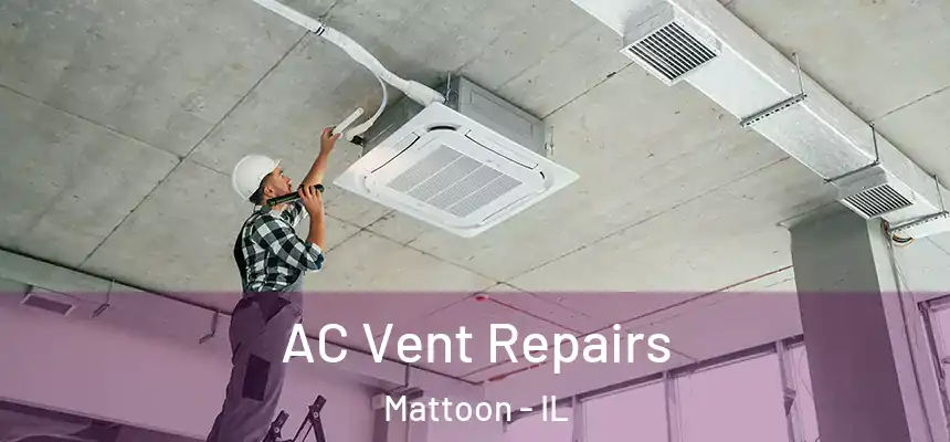  AC Vent Repairs Mattoon - IL