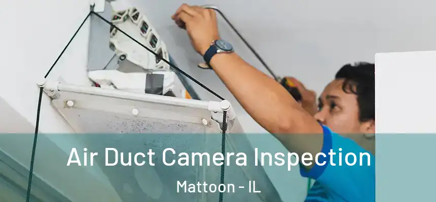  Air Duct Camera Inspection Mattoon - IL