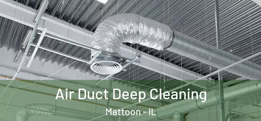  Air Duct Deep Cleaning Mattoon - IL