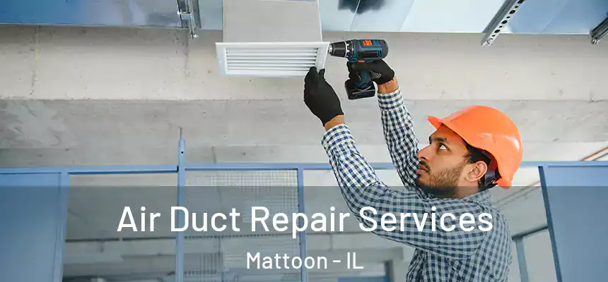  Air Duct Repair Services Mattoon - IL