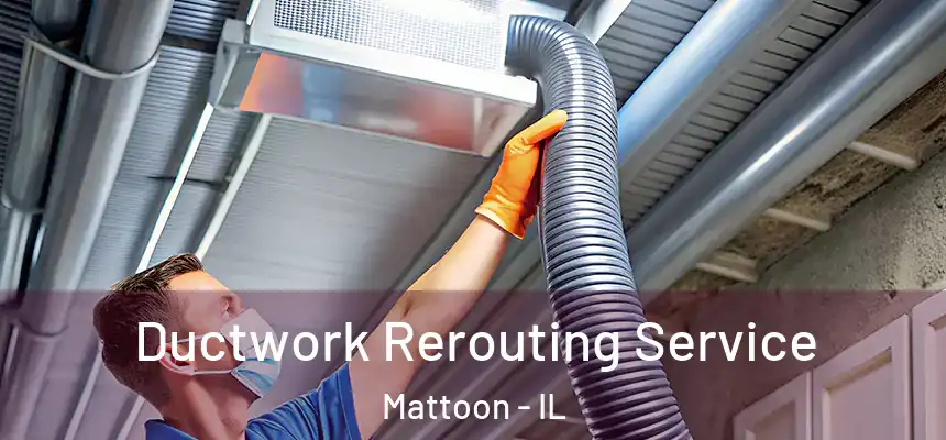  Ductwork Rerouting Service Mattoon - IL