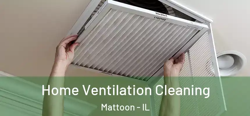  Home Ventilation Cleaning Mattoon - IL