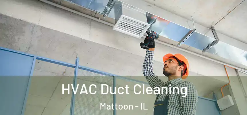  HVAC Duct Cleaning Mattoon - IL