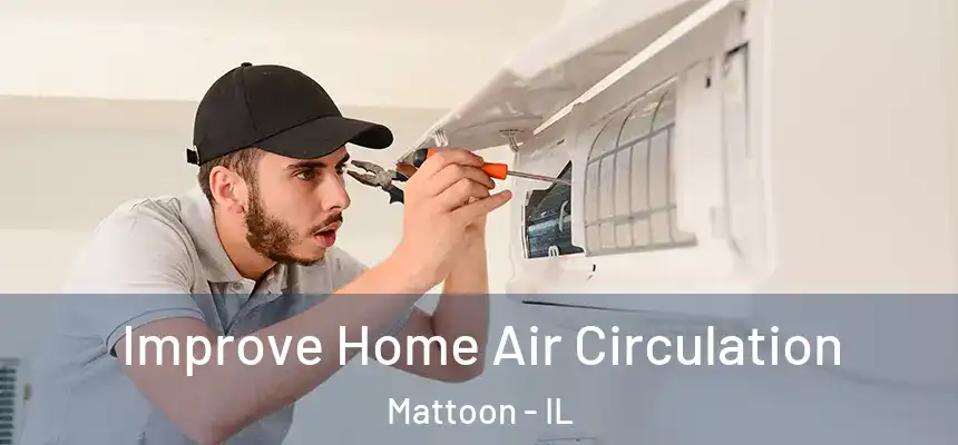  Improve Home Air Circulation Mattoon - IL