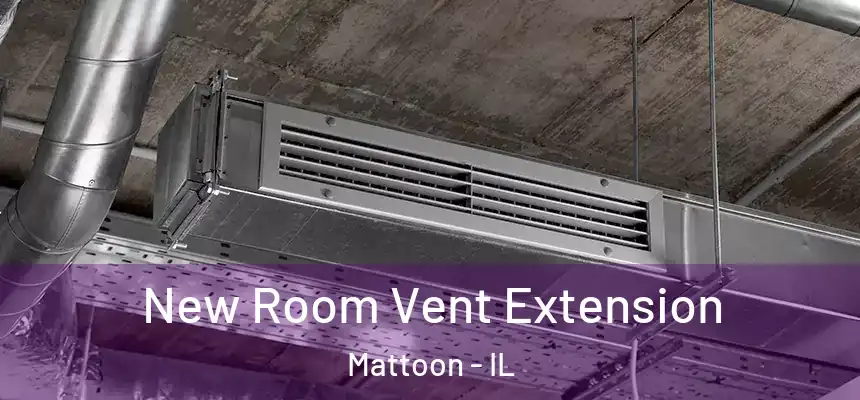  New Room Vent Extension Mattoon - IL
